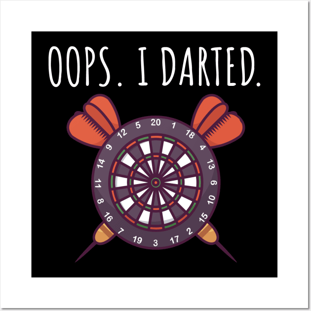 Oops I darted Wall Art by maxcode